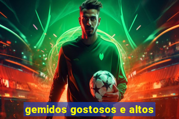 gemidos gostosos e altos